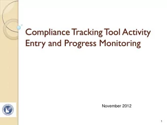 Compliance Tracking T  ool Activity  Entry and Progress Monitoring  November 2012  1  Login