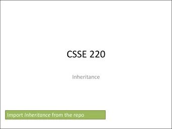CSSE 220  Inheritance Import Inheritance from the repo  Inheritance  Sometimes a new class is a