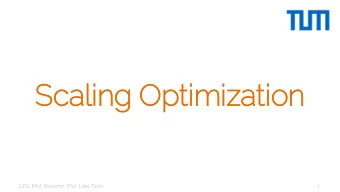 Scali  ling Optim  imiz  izatio  ion  I2DL: Prof. Niessner, Prof. Leal-Taix  1  Lecture 4 Recap