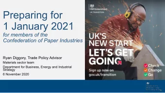 Preparing for  1 January 2021  for members of the  Confederation of Paper Industries  Ryan Diggory,