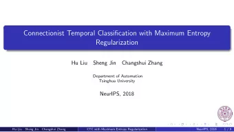 Connectionist Temporal Classification with Maximum Entropy  Regularization  Hu Liu  Sheng Jin