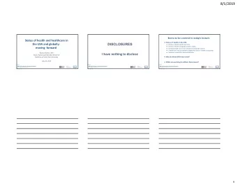 8/1/2019  Items to be covered in todays lecture  Status of health and healthcare in  Status