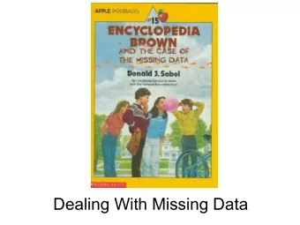 Dealing With Missing Data  Possible Future Topics  Novice user topics:  Advanced topics: