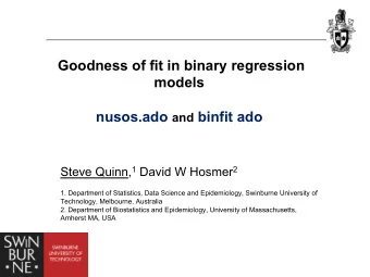 Goodness of fit in binary regression  models nusos.ado and binfit ado Steve Quinn, 1 David W Hosmer