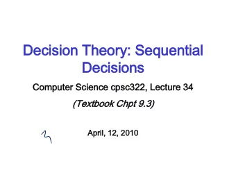 De  Decision  cision Th  Theo  eory:  ry: Se  Sequ  quential  ential  De  Decisions  cisions  Co