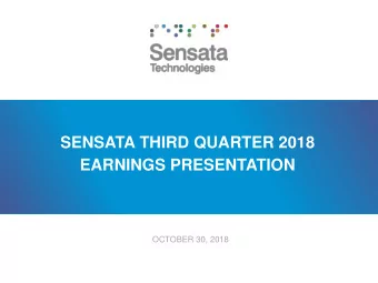 SENSATA THIRD QUARTER 2018  EARNINGS PRESENTATION  OCTOBER 30, 2018  Forward-Looking Statements and