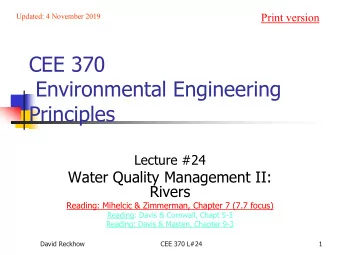 CEE 370  Environmental Engineering  Principles  Lecture #24  Water Quality Management II:  Rivers