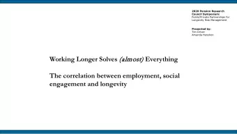 Working Longer Solves (almo most) Everything  The correlation between employment, social