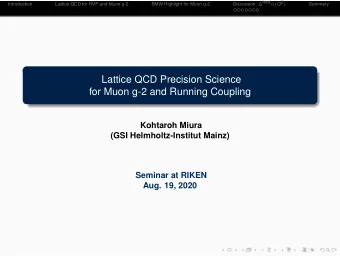Lattice QCD Precision Science  for Muon g-2 and Running Coupling  Kohtaroh Miura  (GSI