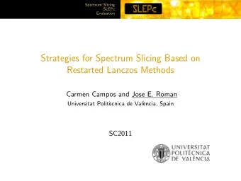 Strategies for Spectrum Slicing Based on  Restarted Lanczos Methods  Carmen Campos and Jose E.