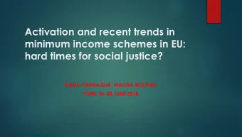minimum income schemes in EU:  hard times for social justice?  ELENA GRANAGLIA, MAGDA BOLZONI