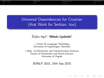 Universal Dependencies for Croatian  (that Work for Serbian, too)   c  Nikola Ljube c
