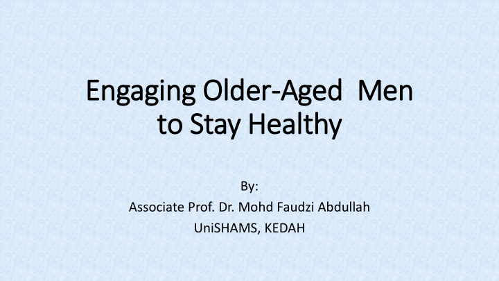engaging older aged m men to stay healthy