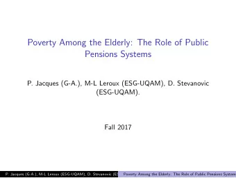 Poverty Among the Elderly: The Role of Public  Pensions Systems  P. Jacques (G-A.), M-L Leroux