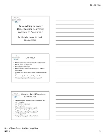 Can anything be done?  Understanding Depression  and How to Overcome It  Dr. Michelle Haring, R.