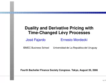 Duality and Derivative Pricing with  Time-Changed Lvy Processes  Jos  e Fajardo  Ernesto