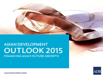 Asian Development Outlook 2015:  Financing Asias Future Growth  Donghyun Park  Principal