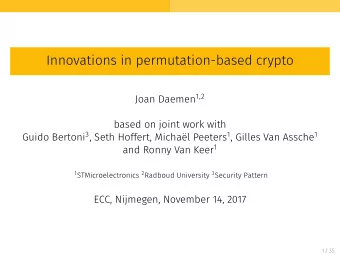 Innovations in permutation-based crypto  based on joint work with Guido Bertoni 3 , Seth Hoffert,