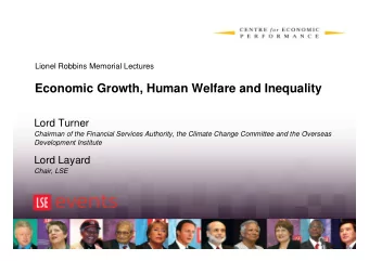 Economic Growth, Human Welfare and Inequality  Lord Turner  Chairman of the Financial Services