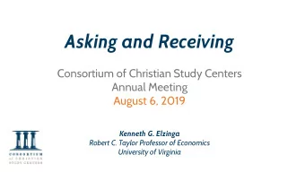 Asking and Receiving  Consortium of Christian Study Centers  Annual Meeting  August 6, 2019