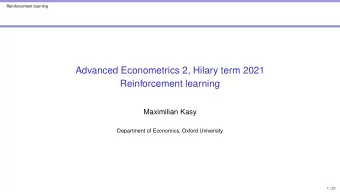 Advanced Econometrics 2, Hilary term 2021  Reinforcement learning  Maximilian Kasy  Department of