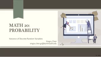 MATH 20:  PROBABILITY  Variance  of  Discrete  Random  Variables  Xingru Chen