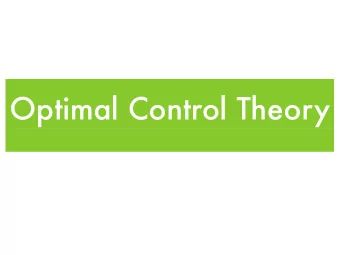 Optimal Control Theory  The theory  Optimal control theory is a mature mathematical discipline