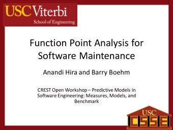 Function Point Analysis for  Software Maintenance  Anandi Hira and Barry Boehm CREST Open Workshop