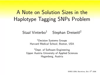 A Note on Solution Sizes in the  Haplotype Tagging SNPs Problem Staal Vinterbo 1 Stephan Dreiseitl