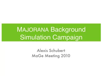 M AJORANA Background  Simulation Campaign  Alexis Schubert  MaGe Meeting 2010  simulation campaign
