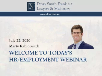 WELCOME TO TODAYS  HR/EMPLOYMENT WEBINAR Devry Smith Frank LLP  Lawyers &amp; Mediators
