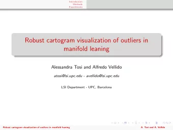 Robust cartogram visualization of outliers in  manifold leaning  Alessandra Tosi and Alfredo