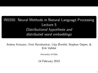 IN5550: Neural Methods in Natural Language Processing  Lecture 5  Distributional hypothesis and
