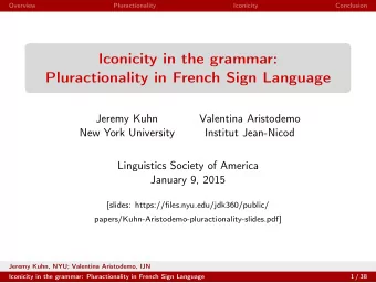 Iconicity in the grammar:  Pluractionality in French Sign Language  Jeremy Kuhn  Valentina
