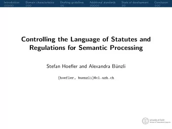 Controlling the Language of Statutes and  Regulations for Semantic Processing  Stefan Hoefler and