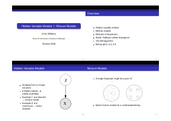 z  A single Gaussian might be a poor fit  .  .  .  .  .  Simplest form is 2 layer  . .  .  ...  .