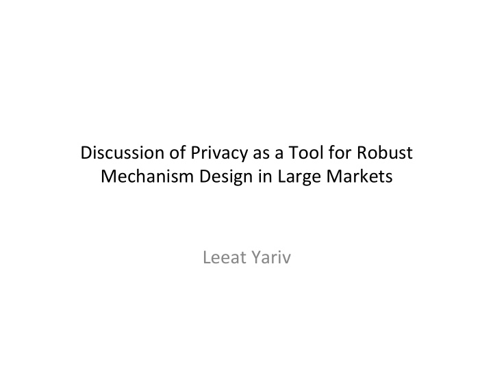discussion of privacy as a tool for robust mechanism