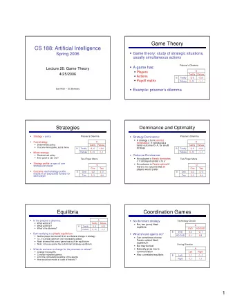 Game Theory  CS 188: Artificial Intelligence  Game theory: study of strategic situations,
