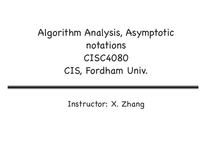 algorithm analysis asymptotic notations cisc4080 cis