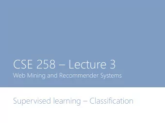 CSE 258  Lecture 3  Web Mining and Recommender Systems Supervised learning  Classification