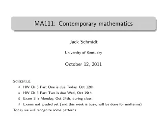 MA111: Contemporary mathematics  .  Jack Schmidt  University of Kentucky  October 12, 2011