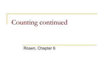 Counting continued  Rosen, Chapter 6  Generalized pigeon hole principle  There are 10 pigeons
