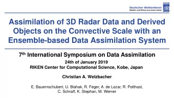 Assimilation of 3D Radar Data and Derived  Objects on the Convective Scale with an  Ensemble-based