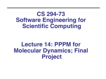 CS 294-73   Software Engineering for Scientific Computing   Lecture 14: PPPM for