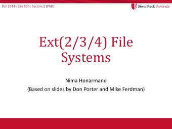 Systems  Nima Honarmand  (Based on slides by Don Porter and Mike Ferdman)  Fall 2014:: CSE 506::