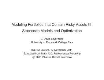 Modeling Portfolios that Contain Risky Assets III:  Stochastic Models and Optimization  C. David