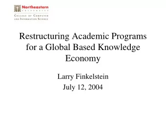 Restructuring Academic Programs  for a Global Based Knowledge  Economy  Larry Finkelstein  July 12,