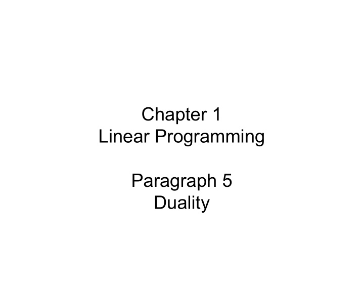 chapter 1 linear programming paragraph 5 duality what we