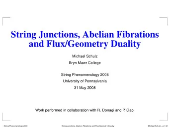 String Junctions, Abelian Fibrations  and Flux/Geometry Duality  Michael Schulz  Bryn Mawr College