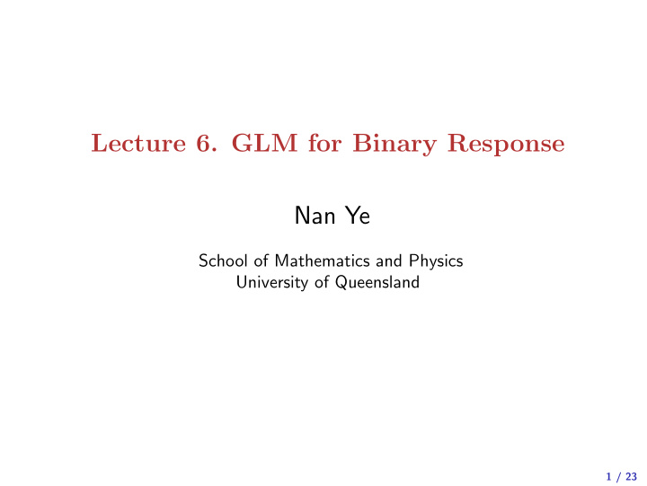 lecture 6 glm for binary response nan ye